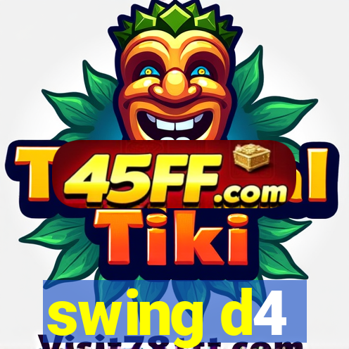 swing d4